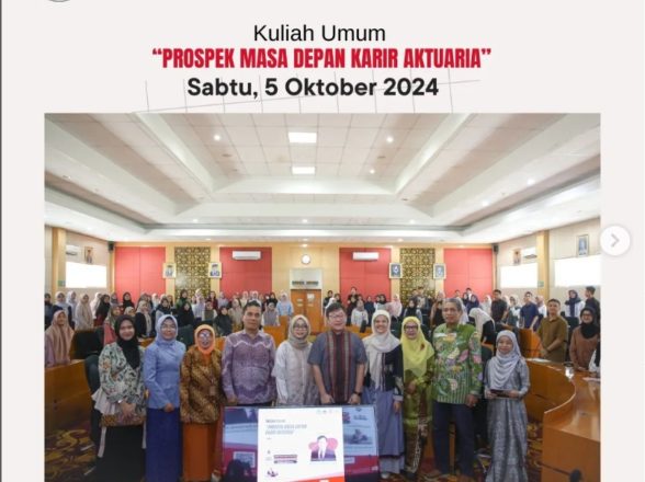 Kuliah Umum dengan tema “Prospek Masa Depan Karir Aktuaria”